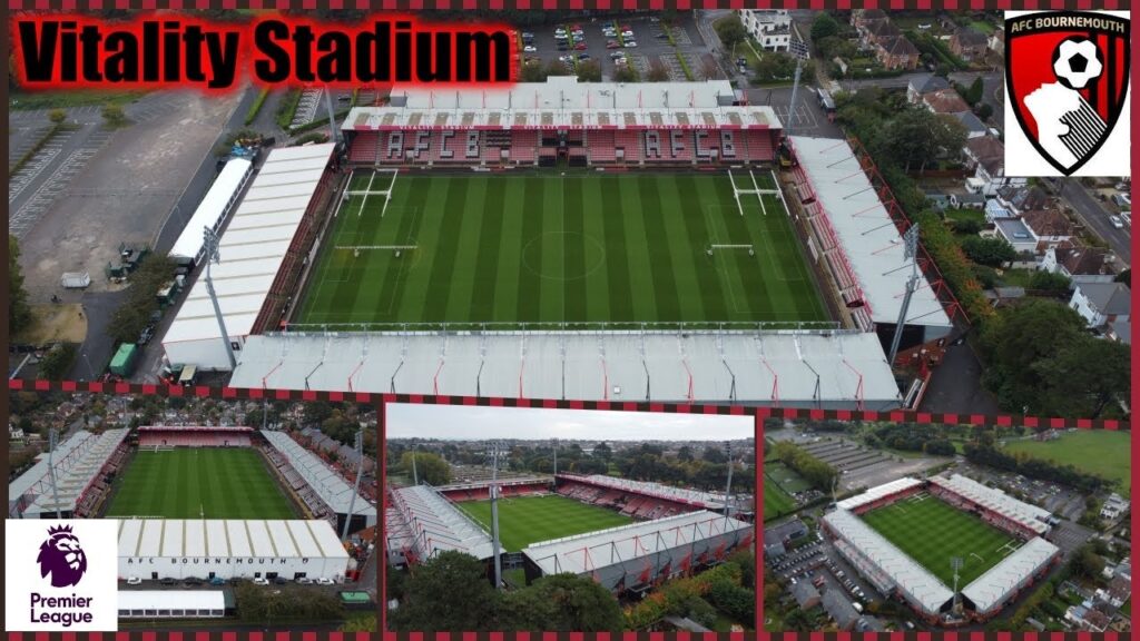 Uncovering the Legacy of Vitality Stadium: AFC Bournemouth’s Home Turf and Community Icon