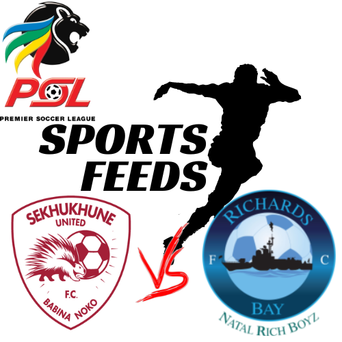 South African Premier League: Sekhukhune United vs Richards Bay – Live Score & Updates!